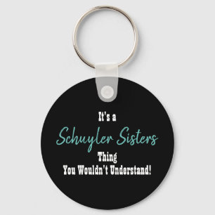 Schuyler Schwester-Schlüsselanhänger Schlüsselanhänger