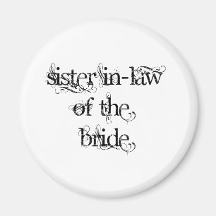 Schwägerin der Braut Magnet