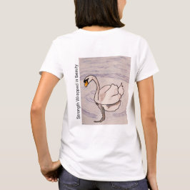 Schwan - Stärke in Schönheit gehüllt T-Shirt