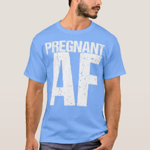 Schwangere Af T-Shirt