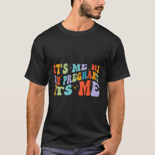 Schwangerschaft Ankündigung Mutter Es ist ich Hi I T-Shirt