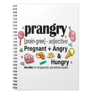 Schwangerschaft + Wut und Hunger = Prangry Notizblock
