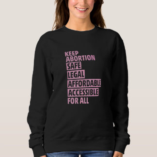 Schwangerschaftsabbruch Sicher Legal Erschwinglich Sweatshirt