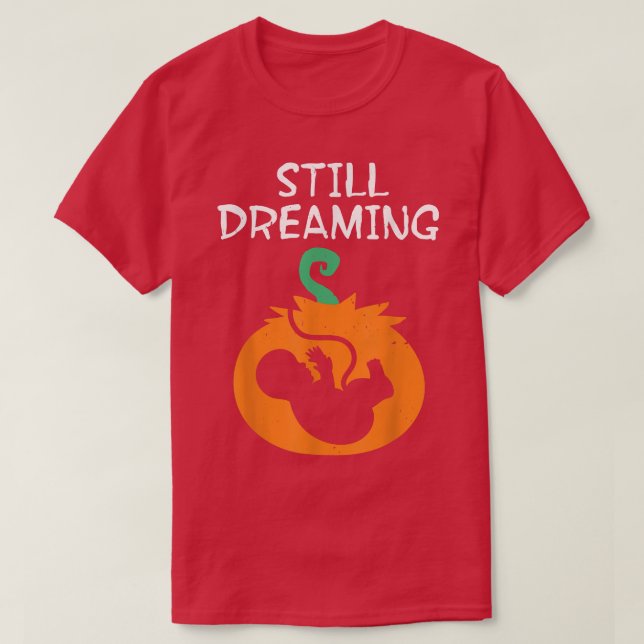 Schwangerschaftsankündigung noch Träumen Halloween T-Shirt (Design vorne)
