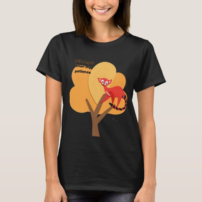 Schwanz ist länger als meine Geduld T-Shirt (Vorderseite)