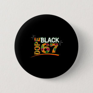Schwarz 67 Schwarze Geschichte Monat Sechs Sieben  Button