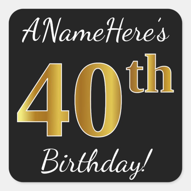 Schwarz, Imitate Gold 40. Geburtstag + Individuell Quadratischer Aufkleber (Vorderseite)