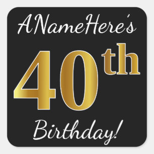 Schwarz, Imitate Gold 40. Geburtstag + Individuell Quadratischer Aufkleber