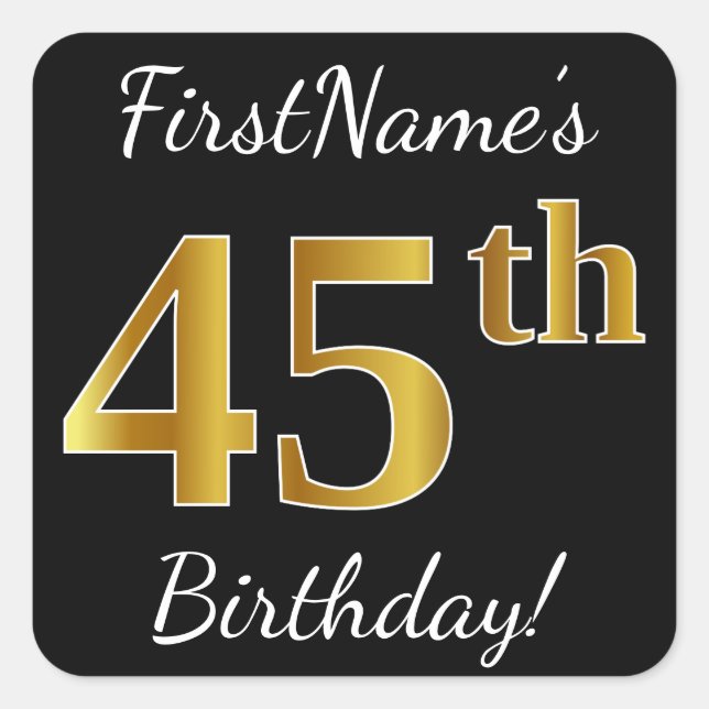 Schwarz, Imitate Gold 45. Geburtstag + Individuell Quadratischer Aufkleber (Vorderseite)