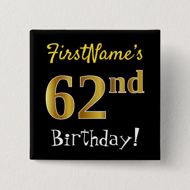 Schwarz, Imitate Gold 62. Geburtstag, mit Individu Button (Vorderseite)