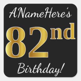 Schwarz, Imitate Gold 82. Geburtstag + Individuell Quadratischer Aufkleber