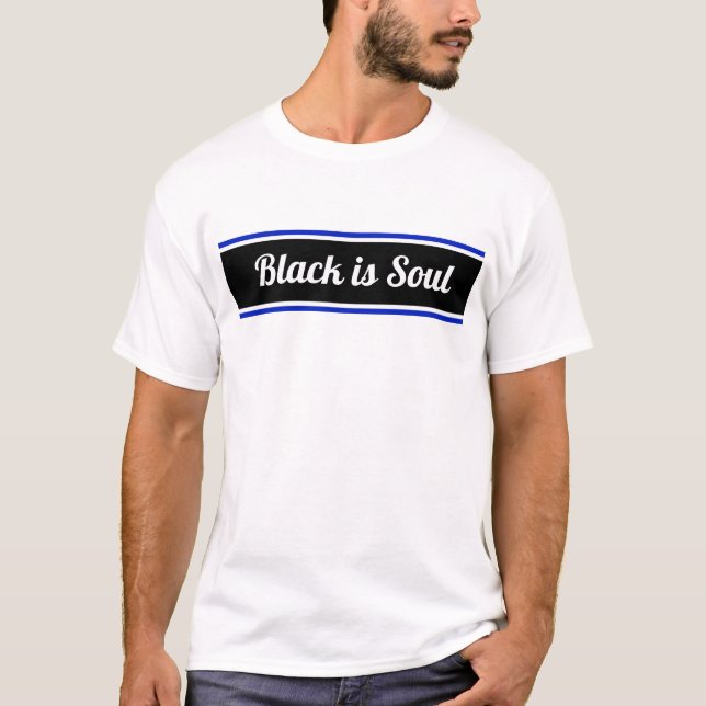 Schwarz ist Soul bearbeitbarer Text T-Shirt (Vorderseite)