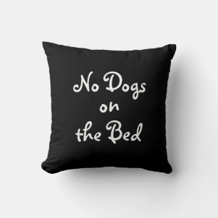 Schwarz u. Weiß "keine Hunde auf dem Bett" Kissen