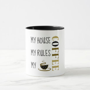 Schwarz und Weiß Mein Haus Meine Regeln Mein Kaffe Tasse