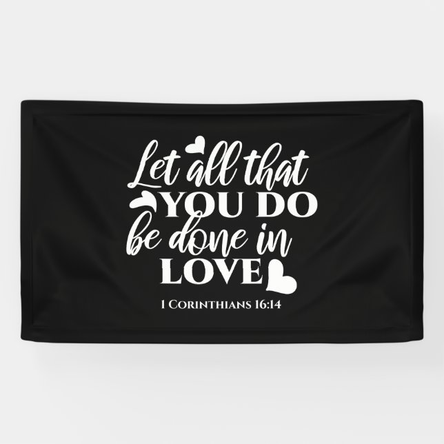 Schwarz & Weiß 1 Korinther 16:14 Bibelverse Banner (Horizontal)