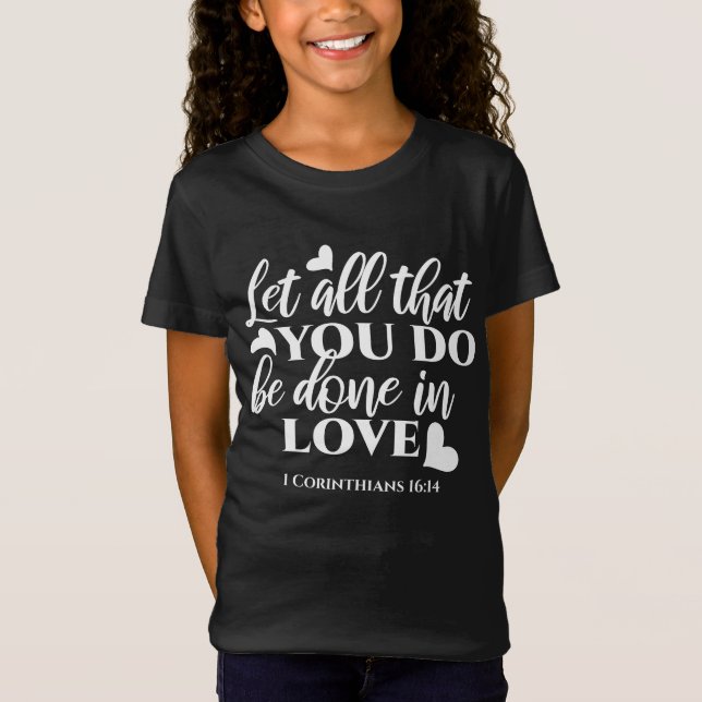 Schwarz & Weiß 1 Korinther 16:14 Bibelverse T-Shirt (Vorderseite)