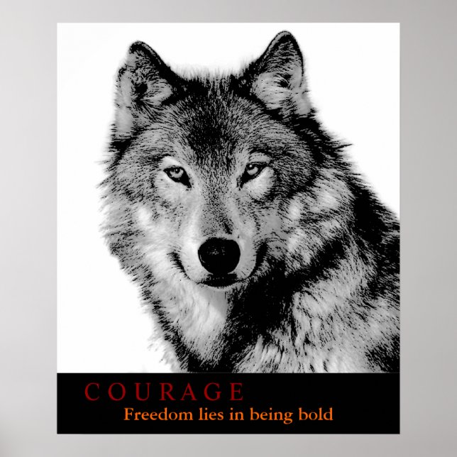 Schwarz-weiß Courage Zitat Wolf Eyes Poster (Vorne)