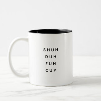 Schwarz Weiß Einfache Lustige Shuh Duh Fuh Sprüche Zweifarbige Tasse