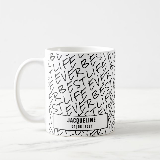 Schwarz-weiß Text Best Life jemals Personalisiert Kaffeetasse (Links)