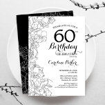 Schwarz-weiße 60. Geburtstagsparty Einladung<br><div class="desc">Schwarz-weiße florale 60. Geburtstagsparty Einladung. Minimalistisches modernes Design mit botanischen Kontur Zeichnungen Akzente und Typografie Drehbuch Schriftart. Einfache,  trendige Einladungskarte für eine stilvolle Damenfeier. Kann für jedes Alter angepasst werden. Gedruckte Zazzle Einladungen oder Sofortdownload digitalen druckbaren Vorlage.</div>
