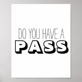 Schwarz-weiße Typografie haben Sie einen Pass? Poster