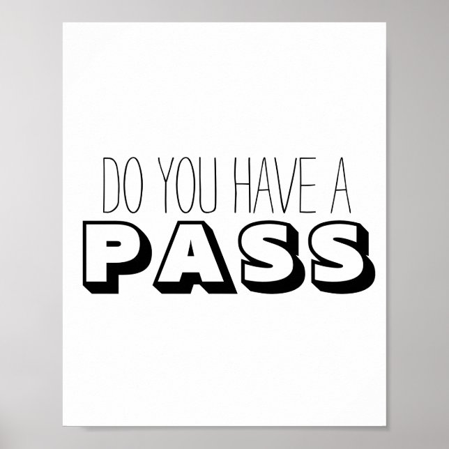 Schwarz-weiße Typografie haben Sie einen Pass? Poster (Vorne)