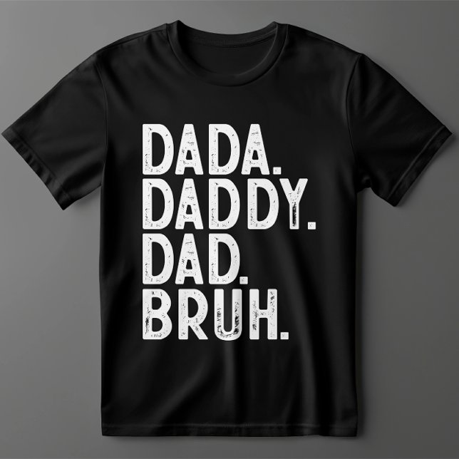 Schwarz-weißer DADA DADDY VATER BRUH VATER'S DAY T-Shirt (Von Creator hochgeladen)