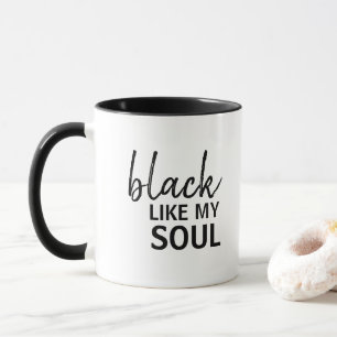 schwarz wie mein Soul Tasse