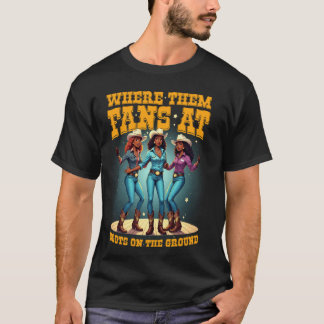 Schwarze Cowgirls Stiefel Am Boden Wo Diese Fans T-Shirt