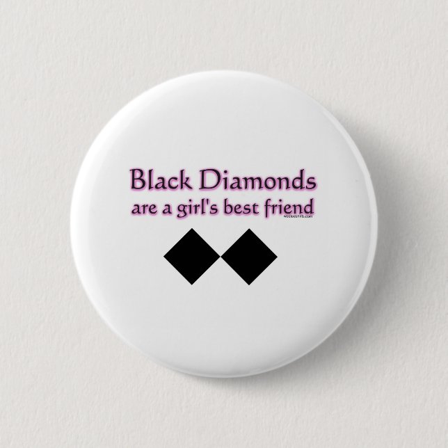Schwarze Diamanten sind ein bester Freund der Button (Vorderseite)