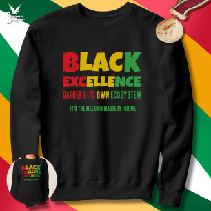 Schwarze Exzellenz Inspirierender Spruch Schwarze Sweatshirt