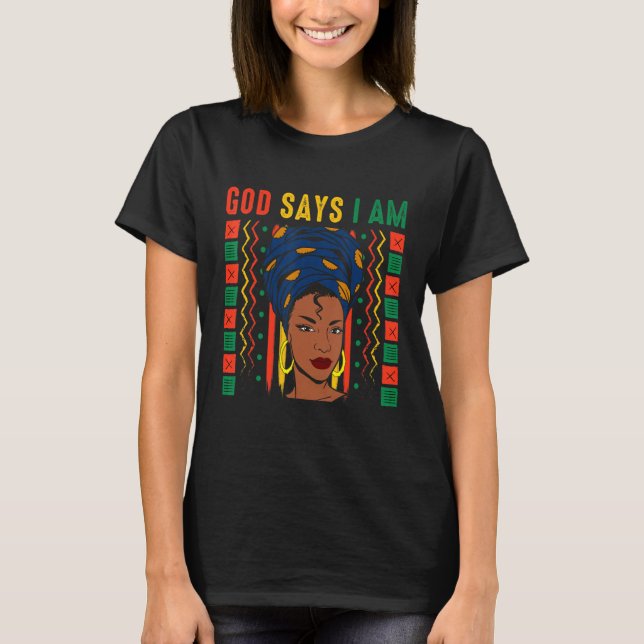 Schwarze Frauen Gott sagt, ich bin schwarze Geschi T-Shirt (Vorderseite)