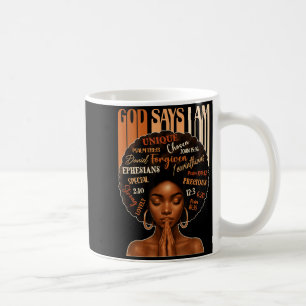 Schwarze Frauen Königin Gott sagt ich bin Melanin Kaffeetasse