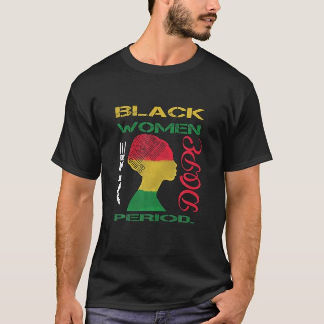 Schwarze Frauen sind dope Period Melanin Black His T-Shirt (Vorderseite)