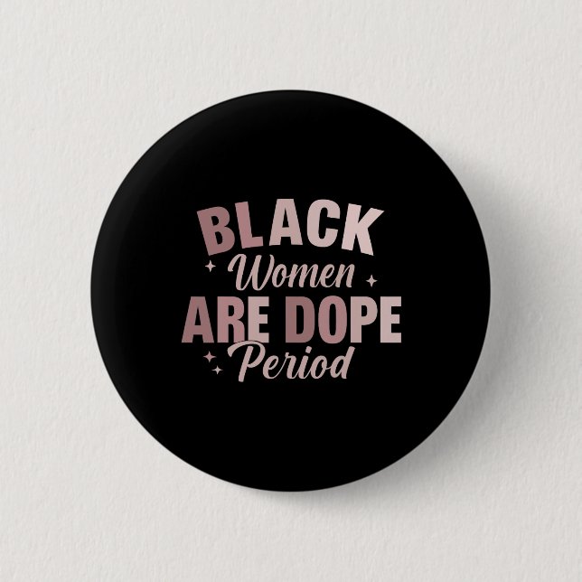 Schwarze Frauen sind Drogenperiode - Schwarzer Ges Button (Vorderseite)