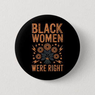 Schwarze Frauen waren richtig Floral Boho Resist A Button
