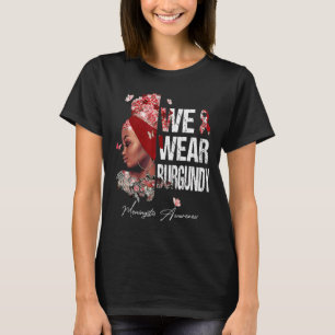 Schwarze Frauen wir tragen Burgundy Meningitis Bew T-Shirt
