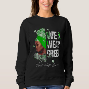 Schwarze Frauen Wir tragen grüne psychische Gesund Sweatshirt