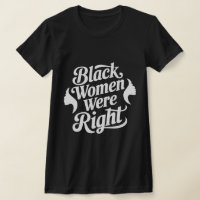 "Schwarze Frauen wurden richtig tarifiert Shirt –