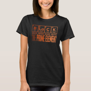Schwarze Geschichte der primären chemischen Elemen T-Shirt