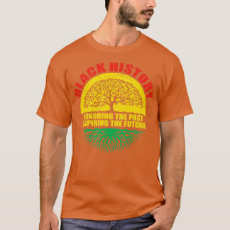 Schwarze Geschichte ehrt die Vergangenheit, die di T-Shirt