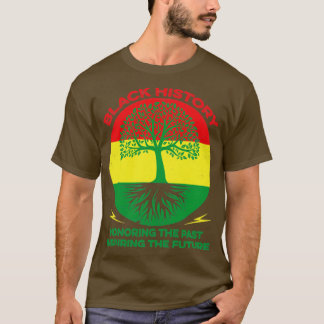 Schwarze Geschichte ehrt die Vergangenheit, die di T-Shirt