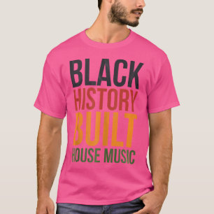 Schwarze Geschichte hat House Music Edm Disco Dj g T-Shirt