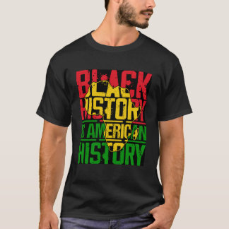 Schwarze Geschichte ist amerikanische Geschichte A T-Shirt
