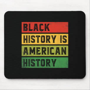 Schwarze Geschichte ist amerikanische Geschichte B Mousepad