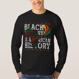 Schwarze Geschichte ist die amerikanische Geschich T-Shirt