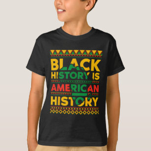 Schwarze Geschichte ist die amerikanische Geschich T-Shirt
