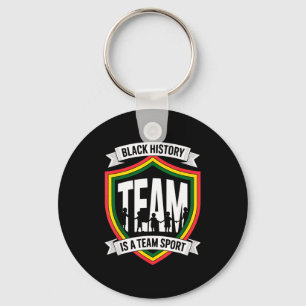 Schwarze Geschichte ist ein Teamsport Einheit für  Schlüsselanhänger