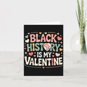 Schwarze Geschichte ist mein Valentinsmonat Valent Karte