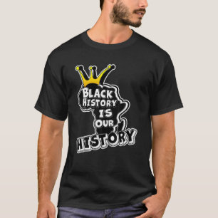 Schwarze Geschichte ist unsere Geschichte Afrikani T-Shirt